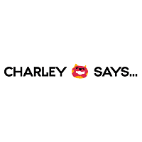 Charley Says...