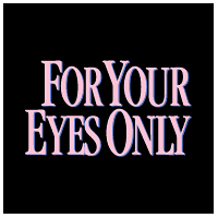 For Your Eyes Only