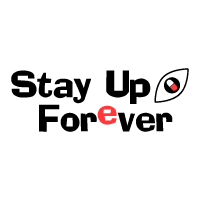 stay up forever