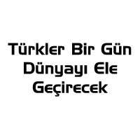 Download Turkler Bir Gun Dunyayi Ele Gecirecek